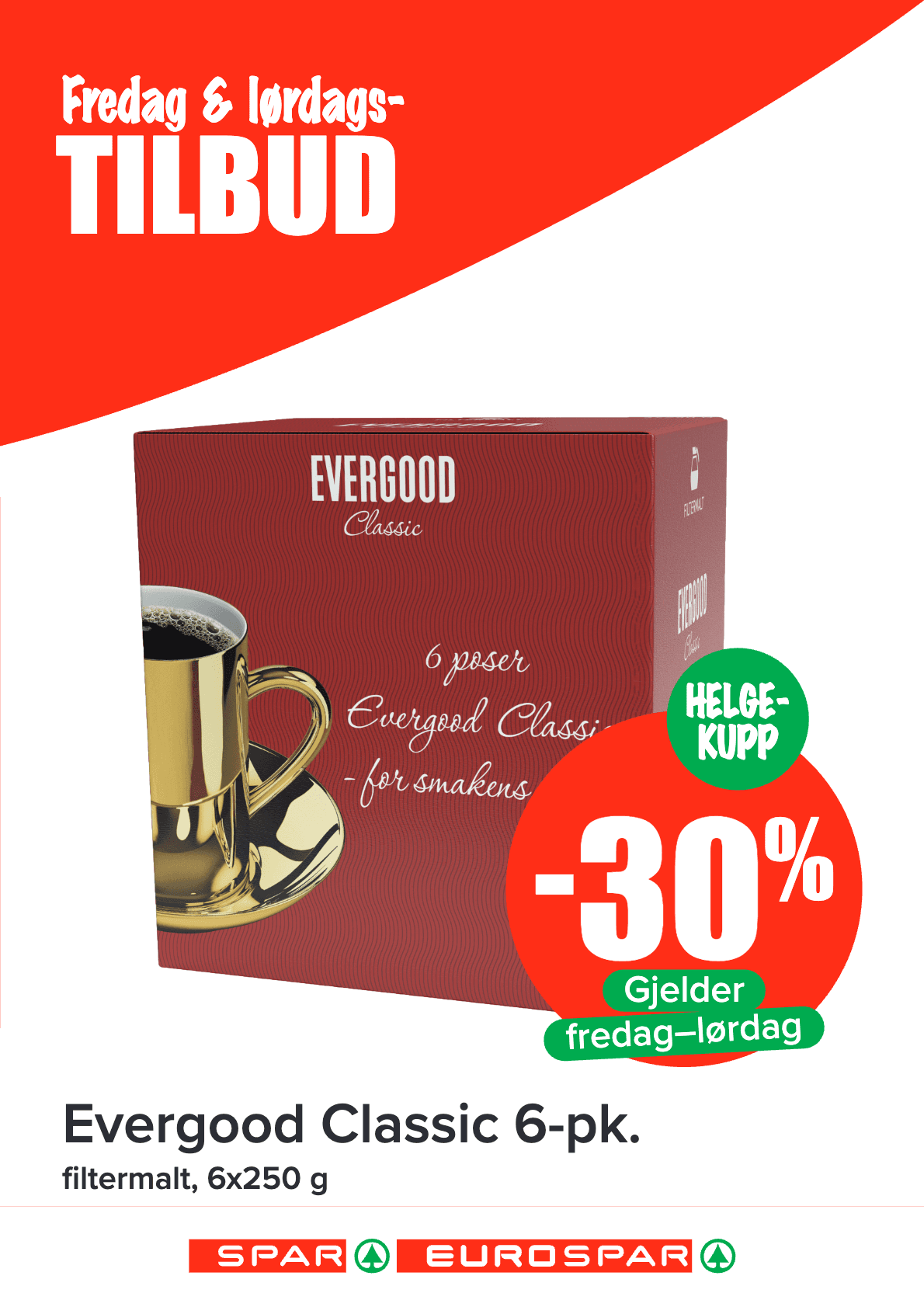 Fredag & Lørdagskupp Evergood